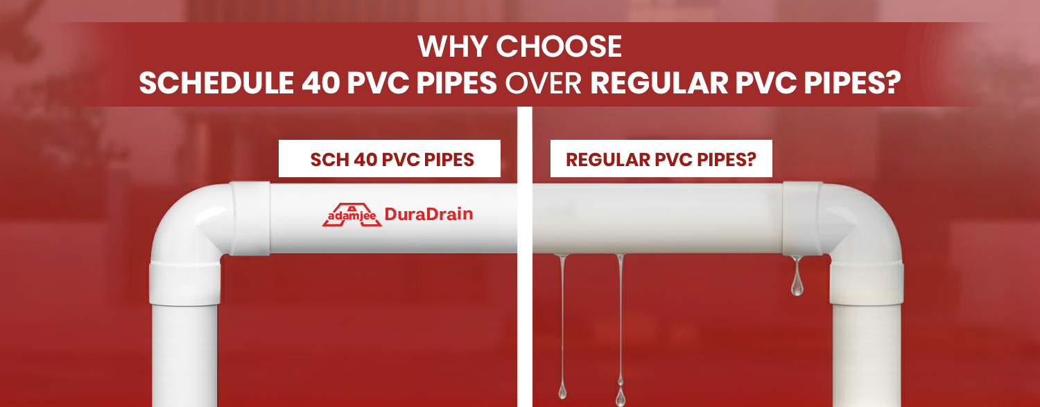Why Choose Schedule 40 PVC Pipes Over Regular PVC Pipes