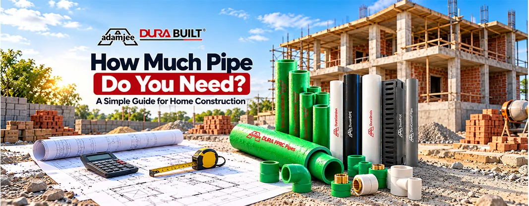 How much pipe do you need for home construction? A guide to estimating plumbing pipes and fittings.
